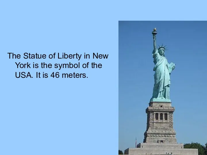 The Statue of Liberty in New York is the symbol