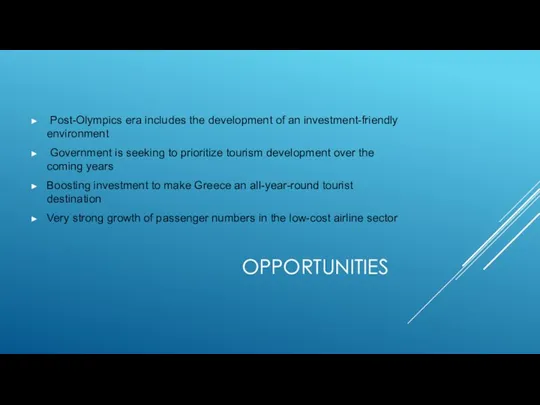 OPPORTUNITIES Post-Olympics era includes the development of an investment-friendly environment