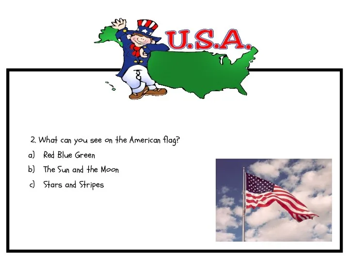 2. What can you see on the American flag? Red