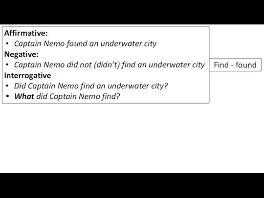 Affirmative: Captain Nemo found an underwater city Negative: Captain Nemo