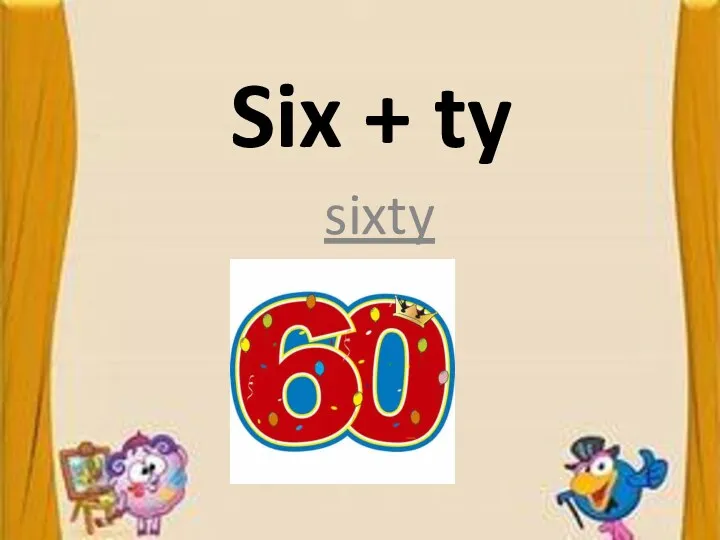 Six + ty sixty