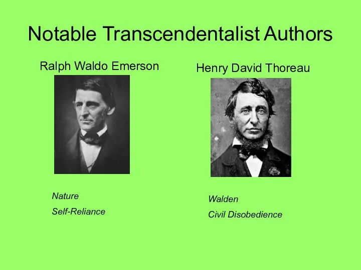 Notable Transcendentalist Authors Henry David Thoreau Ralph Waldo Emerson Walden Civil Disobedience Nature Self-Reliance