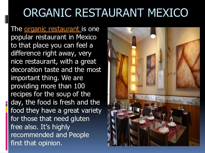 ORGANIC RESTAURANT MEXICO The organic restaurant is one popular restaurant