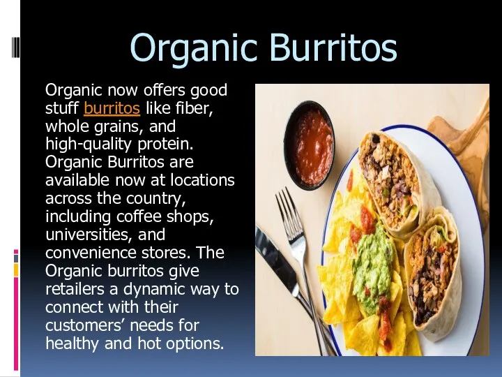 Organic Burritos Organic now offers good stuff burritos like fiber,