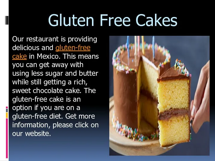 Gluten Free Cakes Our restaurant is providing delicious and gluten-free