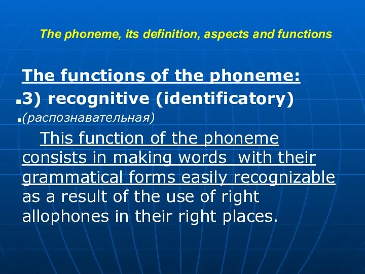 The phoneme, its definition, aspects and functions The functions of