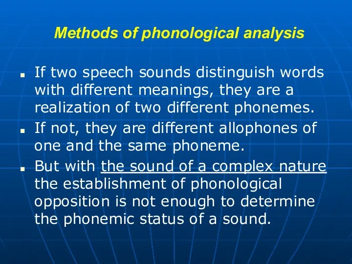 Methods of phonological analysis If two speech sounds distinguish words