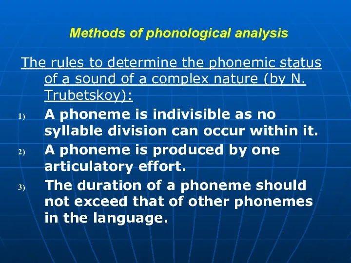 Methods of phonological analysis The rules to determine the phonemic