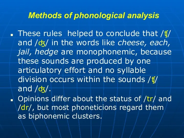 Methods of phonological analysis These rules helped to conclude that