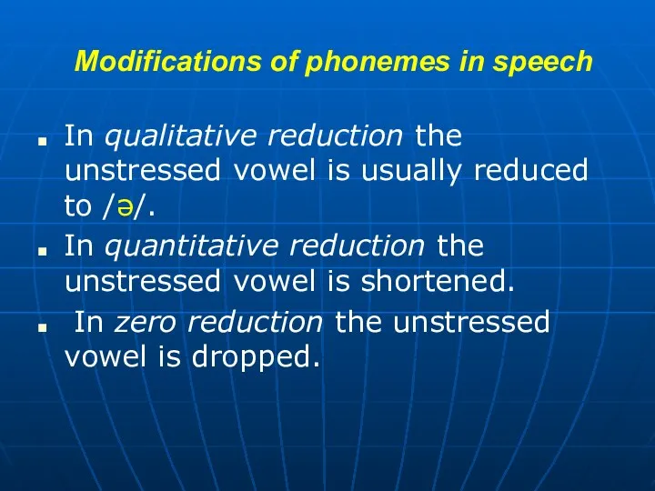 Modifications of phonemes in speech In qualitative reduction the unstressed