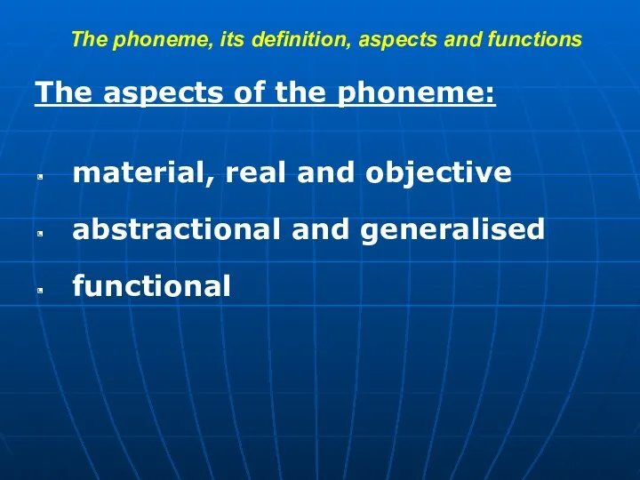 The phoneme, its definition, aspects and functions The aspects of