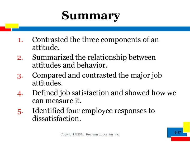 Summary Contrasted the three components of an attitude. Summarized the