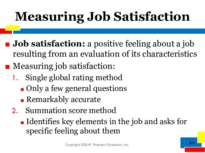 Measuring Job Satisfaction Job satisfaction: a positive feeling about a