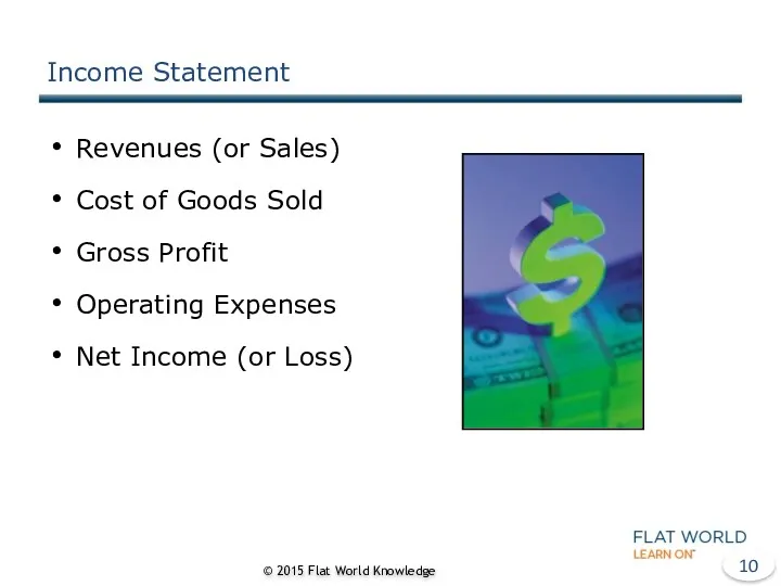 Income Statement Revenues (or Sales) Cost of Goods Sold Gross Profit Operating Expenses