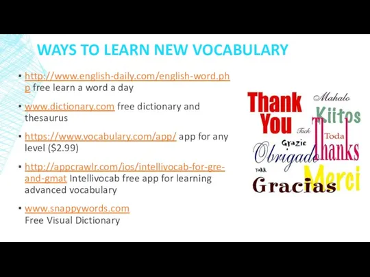 WAYS TO LEARN NEW VOCABULARY http://www.english-daily.com/english-word.php free learn a word