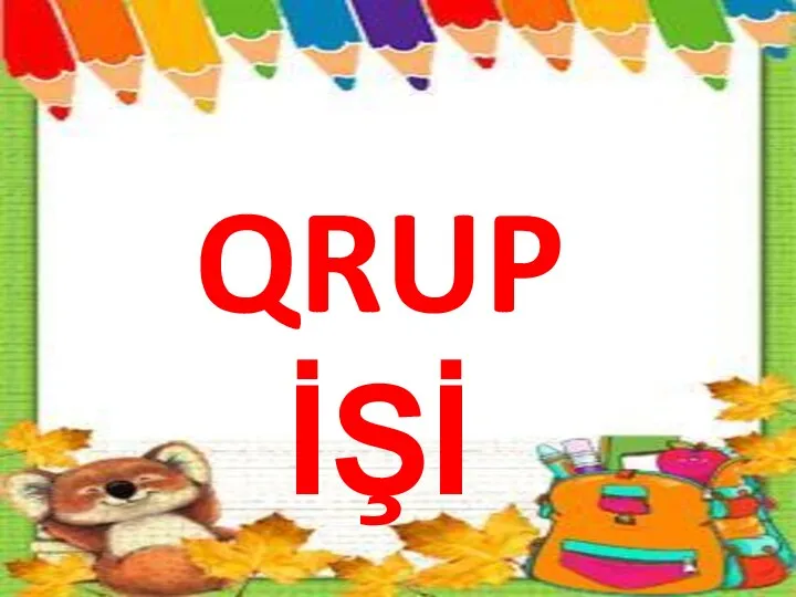 QRUP İŞİ