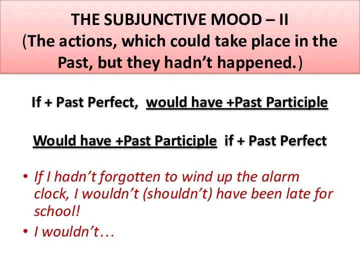 THE SUBJUNCTIVE MOOD – II (The actions, which could take