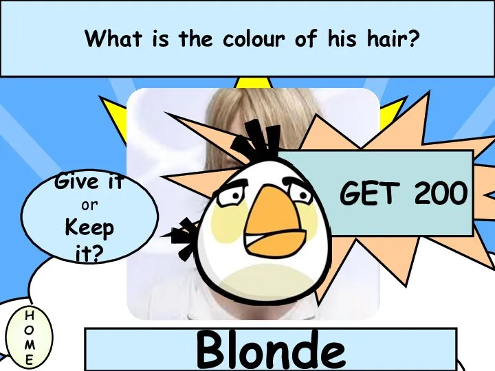 What is the colour of his hair? H O M