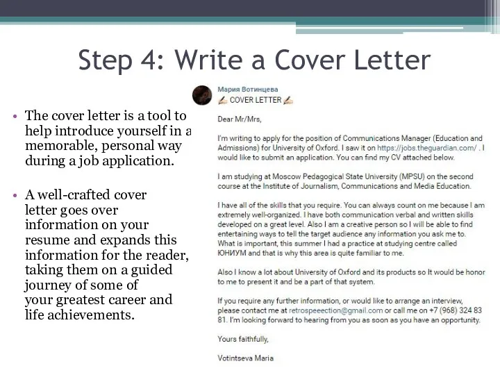 Step 4: Write a Cover Letter The cover letter is