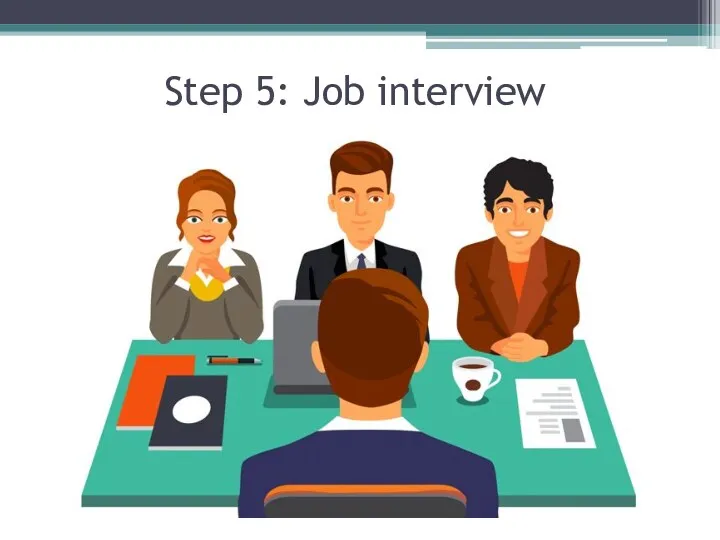 Step 5: Job interview