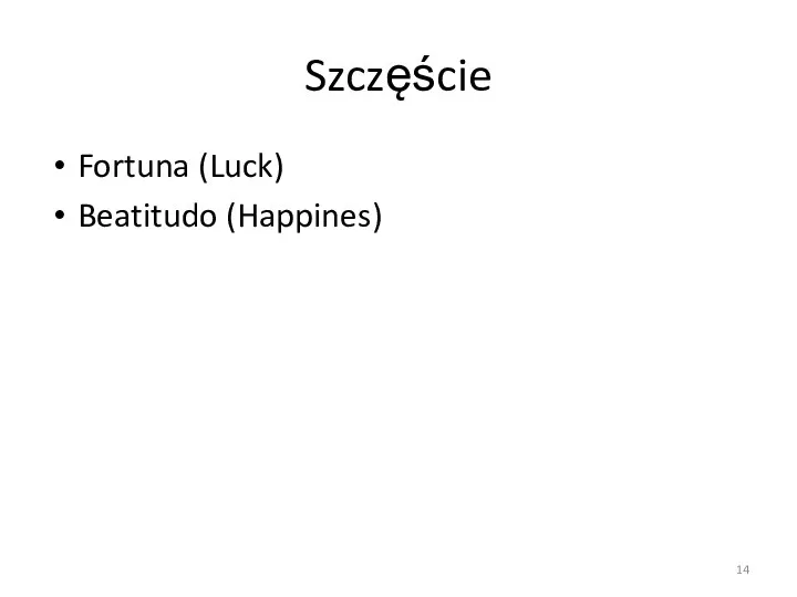 Szczęście Fortuna (Luck) Beatitudo (Happines)