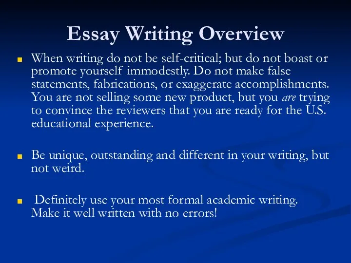 Essay Writing Overview When writing do not be self-critical; but