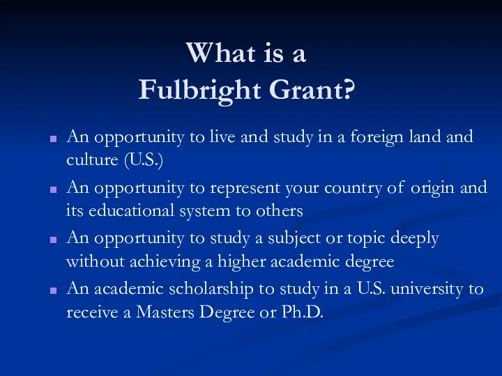 What is a Fulbright Grant? An opportunity to live and