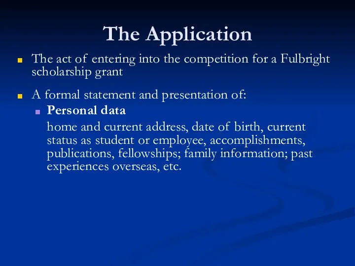 The Application The act of entering into the competition for