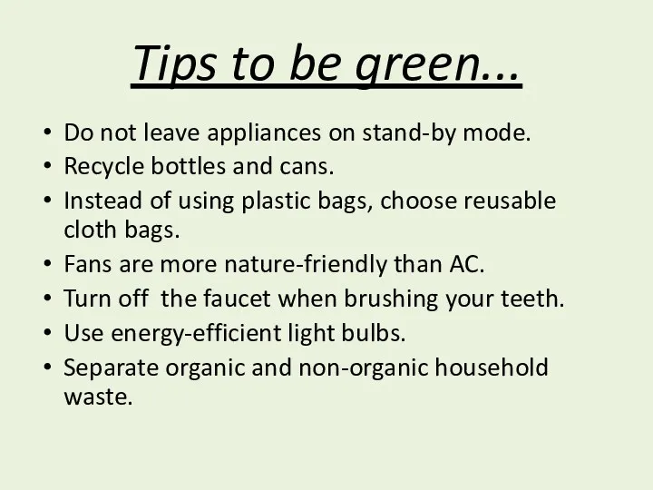 Tips to be green... Do not leave appliances on stand-by