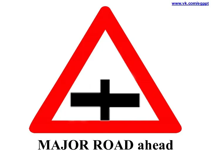 MAJOR ROAD ahead www.vk.com/egppt