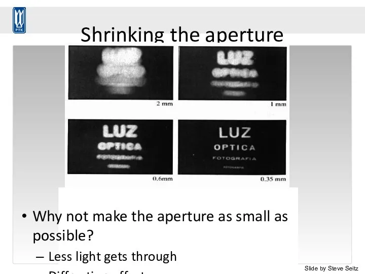 Shrinking the aperture Why not make the aperture as small