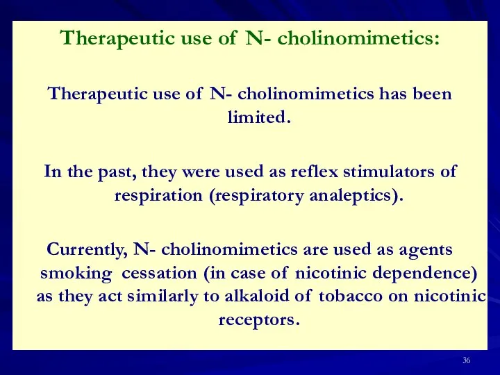 Therapeutic use of N- cholinomimetics: Therapeutic use of N- cholinomimetics