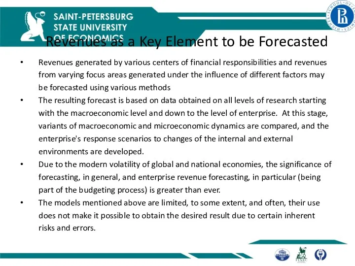 Revenues as a Key Element to be Forecasted Revenues generated