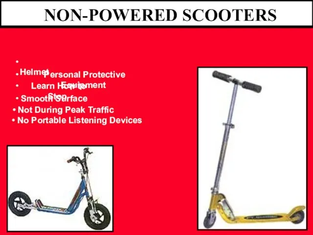 NON-POWERED SCOOTERS • Helmet • Personal Protective Equipment • Learn