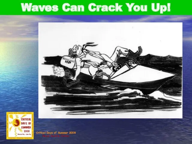 Waves Can Crack You Up!