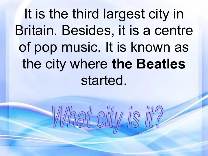 It is the third largest city in Britain. Besides, it