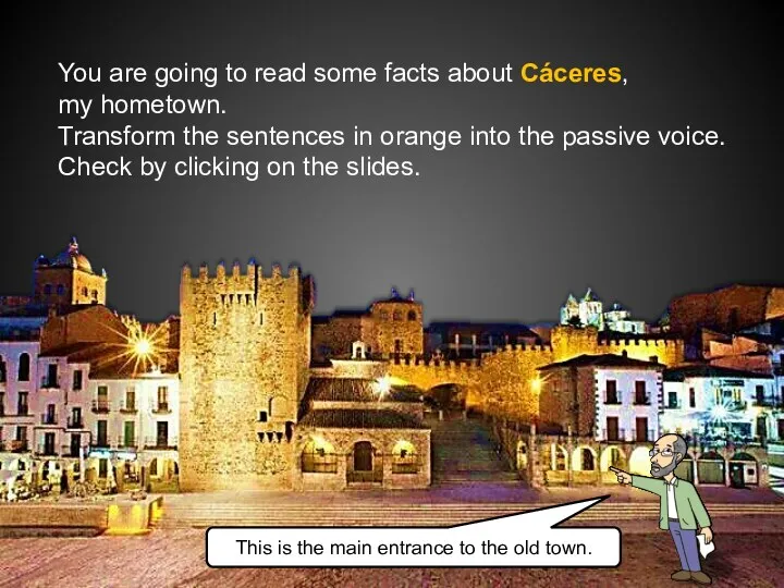 You are going to read some facts about Cáceres, my