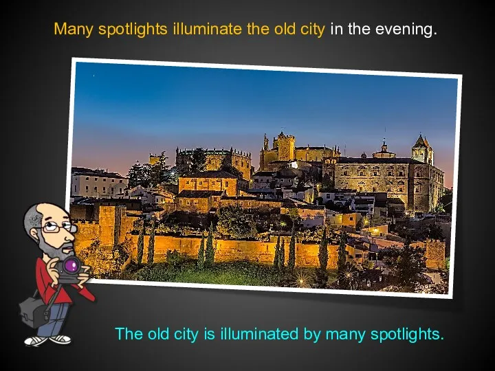 Many spotlights illuminate the old city in the evening. The