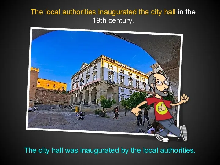 The local authorities inaugurated the city hall in the 19th