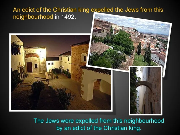 An edict of the Christian king expelled the Jews from