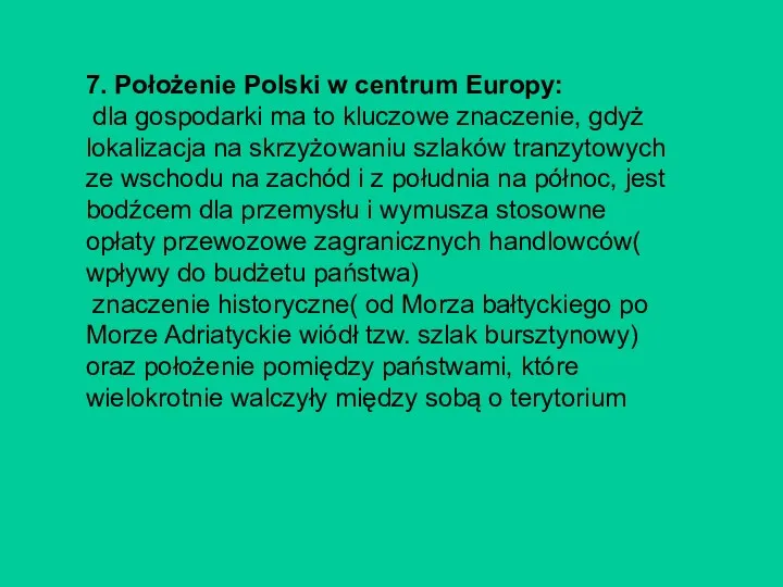 7. Położenie Polski w centrum Europy: dla gospodarki ma to