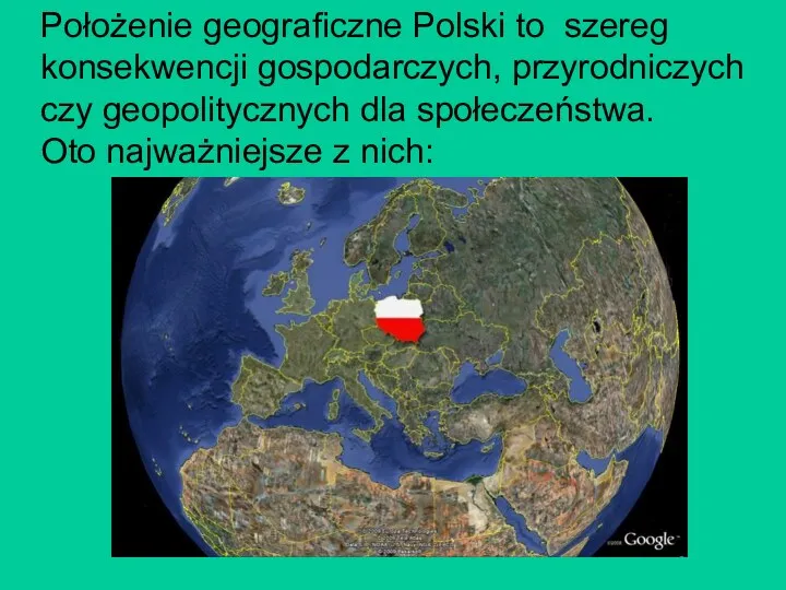 Położenie geograficzne Polski to szereg konsekwencji gospodarczych, przyrodniczych czy geopolitycznych dla społeczeństwa. Oto najważniejsze z nich: