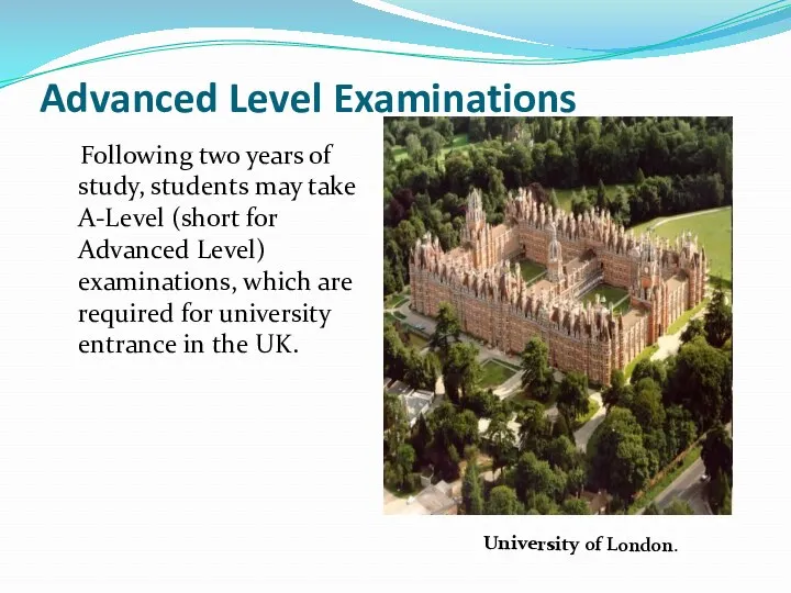 Advanced Level Examinations Following two years of study, students may