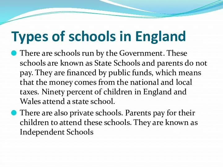 Types of schools in England There are schools run by