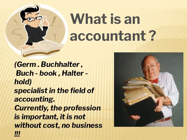 What is an accountant ? (Germ . Buchhalter , Buch