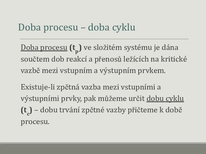 Doba procesu – doba cyklu Doba procesu (tp) ve složitém systému je dána