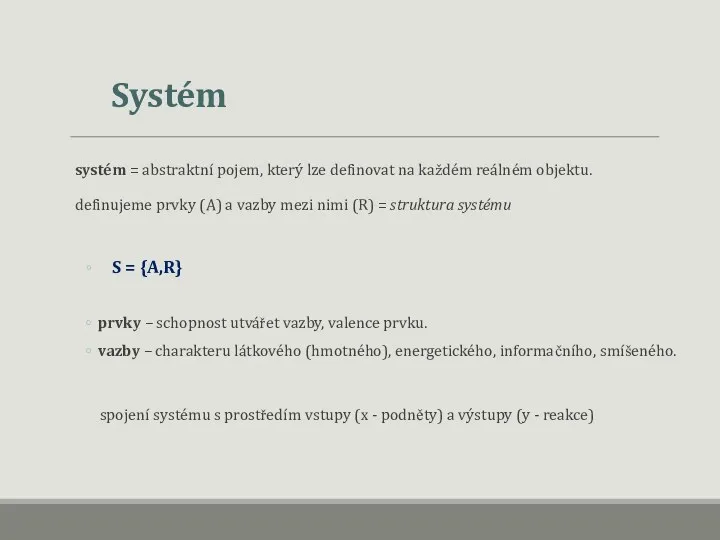 Systém systém = abstraktní pojem, který lze definovat na každém