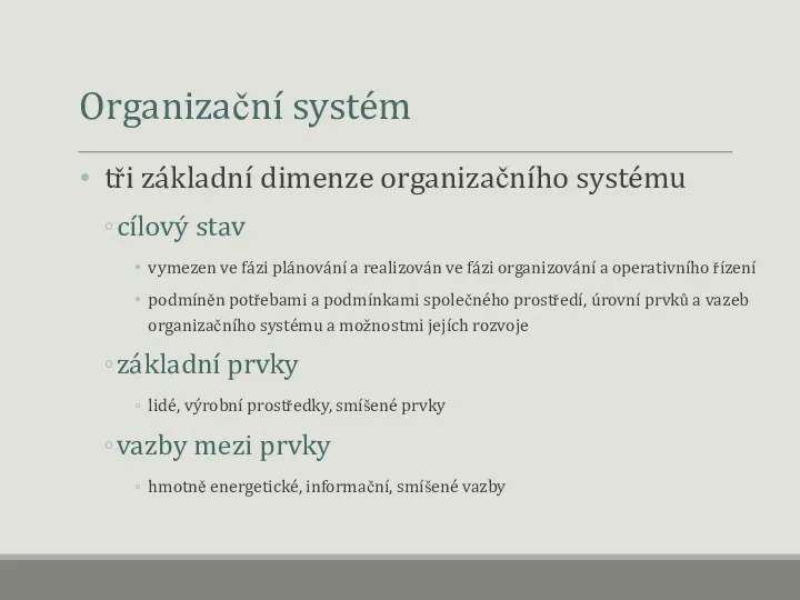 Organizační systém tři základní dimenze organizačního systému cílový stav vymezen