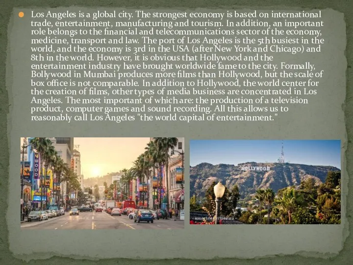 Los Angeles is a global city. The strongest economy is based on international
