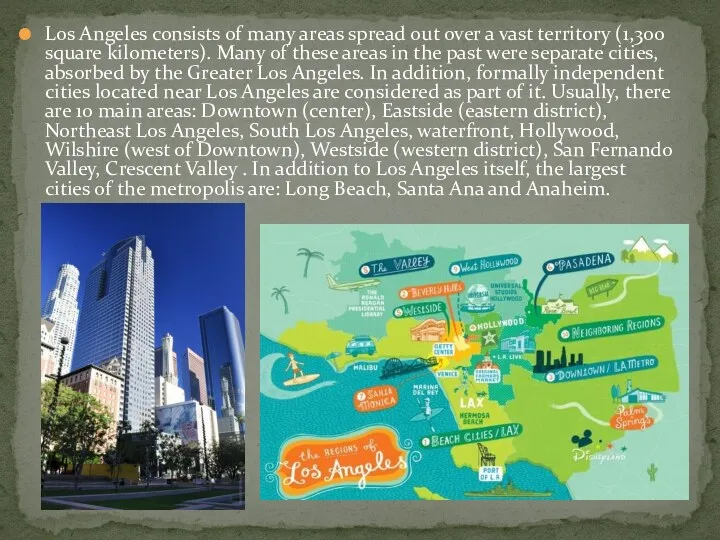 Los Angeles consists of many areas spread out over a vast territory (1,300